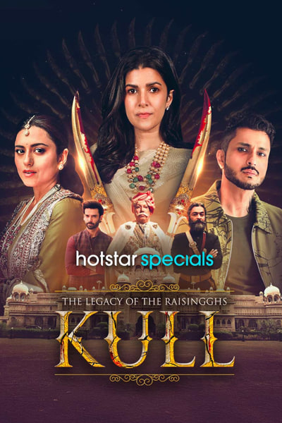 Download Kull: The Legacy of the Raisingghs (Season 1) Hindi Hotstar WEB Series 480p | 720p | 1080p WEB-DL ESub Download Kull: The Legacy of the Raisingghs (Season 1) Hindi Hotstar WEB Series 480p | 720p | 1080p WEB-DL ESub